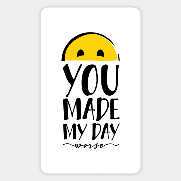 You made my day... worse Magnet by I-dsgn